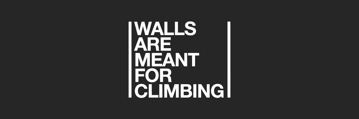 Walls Are Meant For Climbing